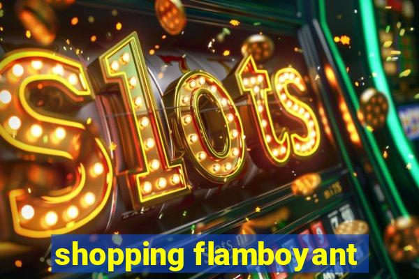 shopping flamboyant